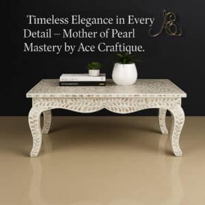 Mother of pearl Furniture - Timeless elegance